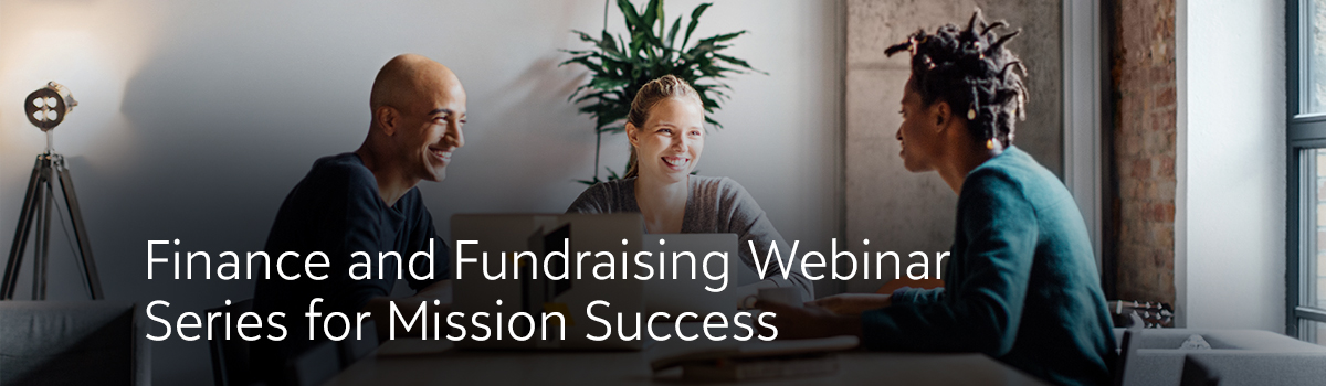 Finance and Fundraising Webinar Series for Mission Success