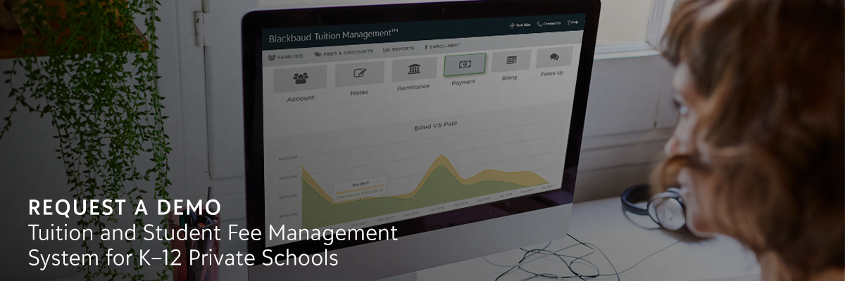 Request a demo of Blackbaud’s tuition and student fee management system for K–12 private schools.